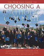 The Newman Guide to Choosing a Catholic College: What to Look For and Where to Find it