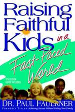 Raising Faithful Kids in a Fast-Paced World