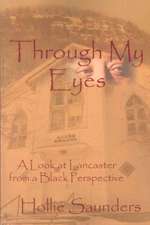 Through My Eyes: A History of Lancaster from a Black Perspective