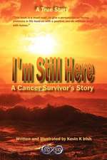 I'm Still Here - A Cancer Survivors Story