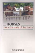 Horses: From Our Side of the Fence