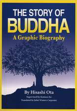 The Story of Buddha: A Graphic Biography