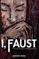 I, Faust: With the Appendix Cities & Dust