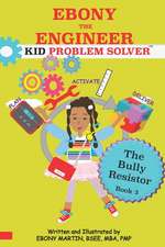 EBONY THE ENGINEER KID PROBLEM SOLVER The Bully Resistor