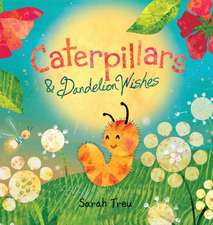 Caterpillars & Dandelion Wishes