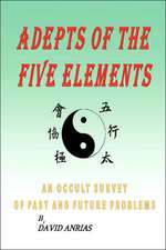 Adepts of the Five Elements: An Occult Survey of Past and Future Problems