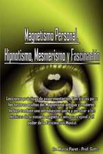 Magnetismo Personal, Hipnotismo, Mesmerismo y Fascinacin