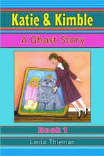 Katie & Kimble: A Ghost Story