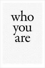 Who You Are