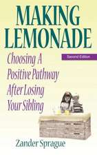 Making Lemonade: Choosing a Positive Pathway After Losing Your Sibling