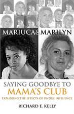 Mariuca and Marilyn: Saying Goodbye to Mama's Club