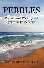 Pebbles: Poems and Writings of Spiritual Inspiration