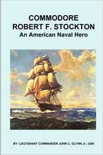 Commodore Robert F. Stockton, an American Naval Hero