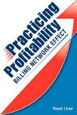 Practicing Profitability - Billing Network Effect for Revenue Cycle Control in Healthcare Clinics and Chiropractic Offices: Collections, Audit Risk, S