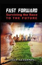 Fast Forward: Surviving the Race to the Future