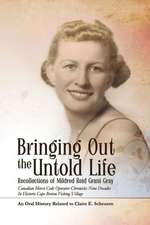 Bringing Out the Untold Life, Recollections of Mildred Reid Grant Gray