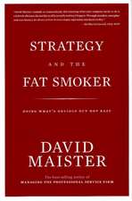 Strategy and the Fat Smoker: Doing What's Obvious But Not Easy 