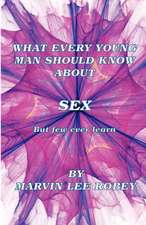 What Every Young Man Should Know about Sex