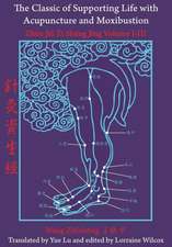 The Classic of Supporting Life with Acupuncture and Moxibustion: Volumes I-III