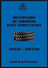 DICCIONARIO DE TERMINOS PARA COMPUTACION INGLES-ESPAÑOL