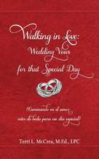 Walking in Love: Wedding Vows for that Special Day: (Caminando en el amor: votos de boda para ese día especial)