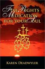 Five Rights Medication for Your Soul