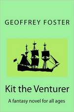 Kit the Venturer: A Fantasy Novel for All Ages