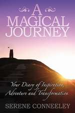 A Magical Journey: Your Diary of Inspiration, Adventure and Transformation