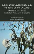 Indigenous Sovereignty and the Being of the Occupier: Manifesto for a White Australian Philosophy of Origins