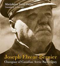 Joseph-Elzear Bernier: Champion of Canadian Arctic Sovereignty; 1852-1934