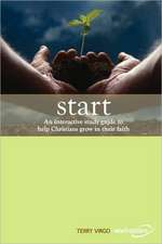 Start: An Interactive Study Guide to Help Christians Grow in Their Faith