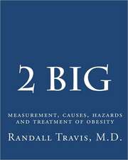 2 Big: Measurement, Causes, Hazards and Treatment of Obesity