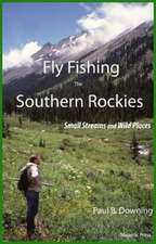 Fly Fishing the Southern Rockies