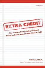 Extra Credit: The 7 Things Every College Student Needs to Know about Credit, Debt & CA$H