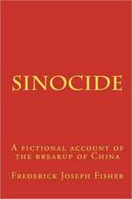 Sinocide: A Fictional Account of the Breakup of China