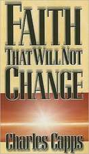 Faith That Will Not Change