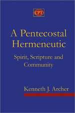 A Pentecostal Hermeneutic: Spirit, Scripture and Community