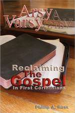 Arsy Varsy: Reclaiming the Gospel in First Corinthians