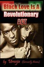 Black Love Is a Revolutionary ACT: Death of a Dark Nation