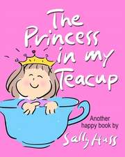 The Princess in My Teacup