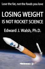 Losing Weight Is Not Rocket Science