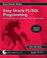 Easy Oracle Plsql Programming: Get Started Fast with Working PL/SQL Code Examples