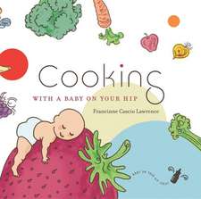 Cooking with a Baby on Your Hip