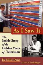 As I Saw It: The Inside Story of the Golden Years of Television