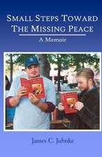 Small Steps Toward the Missing Peace: A Memoir