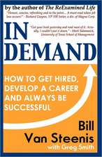 In Demand: How to Get Hired, Develop Your Career and Always Be Successful