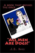 All Men Are Dogs