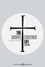 The Gospel-Centered Life: A Study of Galatians (Study Guide)