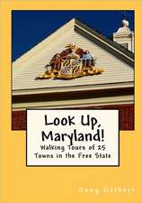 Look Up, Maryland!: Walking Tours of 25 Towns in the Free State