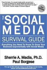 The Social Media Survival Guide: Everything You Need to Know to Grow Your Business Exponentially with Social Media